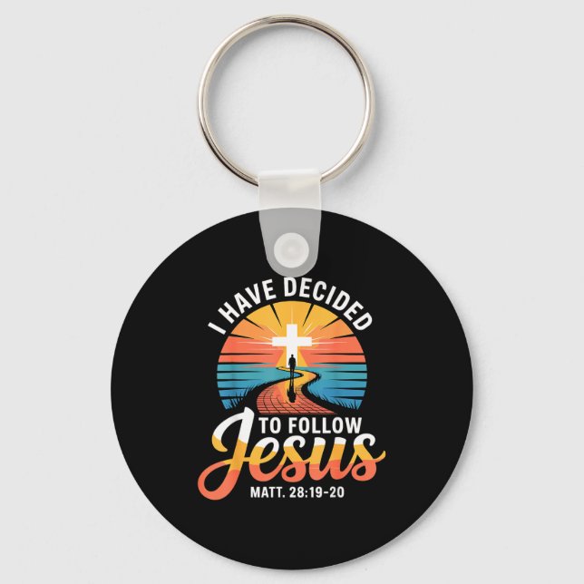 I Have Decided To Follow Jesus Matthew 28-19-20  Key Ring (Front)