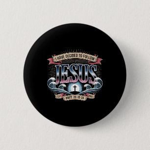 I Have Decided To Follow Jesus Shirt 2025 Baptised 6 Cm Round Badge