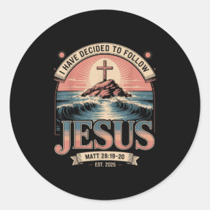 I Have Decided To Follow Jesus Shirt 2025 Baptised Classic Round Sticker