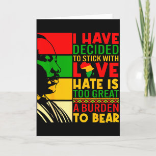 I Have Decided To Stick With Love Black History Me Card