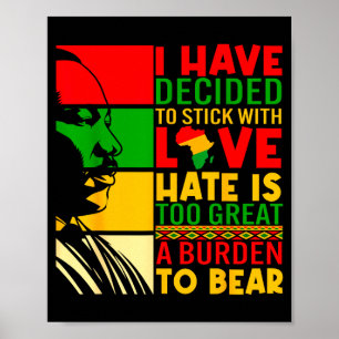 I Have Decided To Stick With Love Black History Me Poster