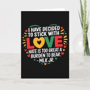 I Have Decided To Stick With Love Black History Mo Card