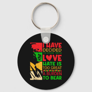 I Have Decided To Stick With Love Martin Black His Key Ring