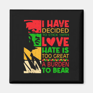 I Have Decided To Stick With Love Martin Black His Magnet