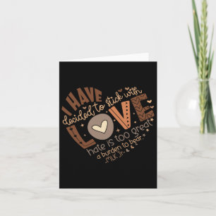 I Have Decided To Stick With Love Shirt Black Hist Card