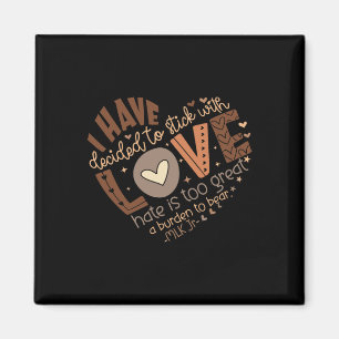 I Have Decided To Stick With Love Shirt Black Hist Magnet