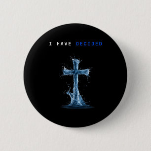 I Have Decided Water Cross Baptism Christian Follo 6 Cm Round Badge