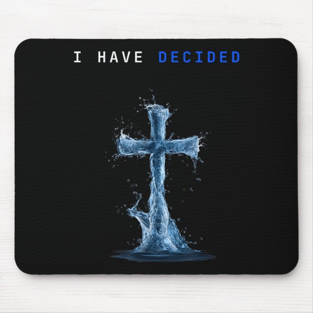 I Have Decided Water Cross Baptism Christian Follo Mouse Pad (Front)