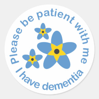 I have Dementia Forget Me Classic Round Sticker