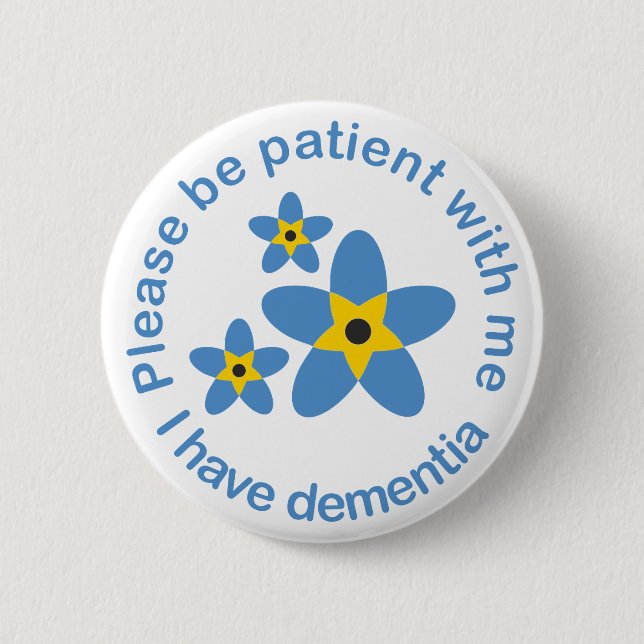 I have Dementia Forget Me Not 6 Cm Round Badge (Front)