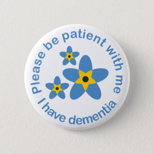 I have Dementia Forget Me Not 6 Cm Round Badge