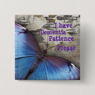 I have Dementia: patience please 15 Cm Square Badge