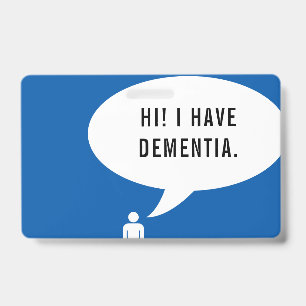 I HAVE DEMENTIA speech bubble ID Badge