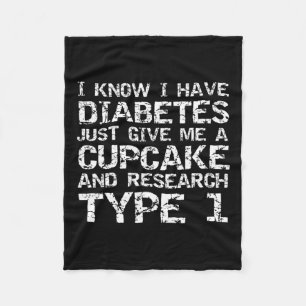 I Have Diabetes Just Give Me A Cupcake And Researc Fleece Blanket