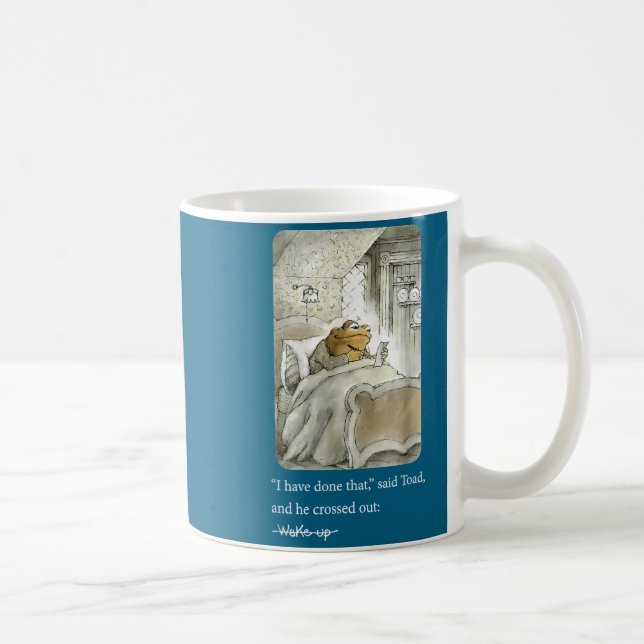 I Have Done That Said Toad And He Crossed Out Wake Coffee Mug (Right)