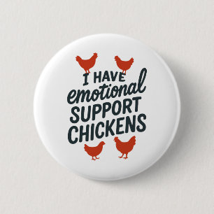 I Have Emotional Support Chickens Funny Farm Anima 6 Cm Round Badge