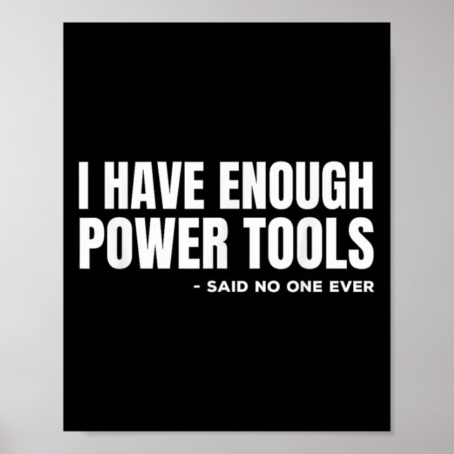 I Have Enough Wer Tools Funny Sarcasm Handyman Dad Poster (Front)