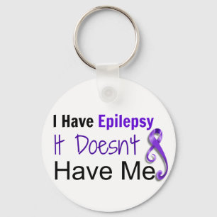 I Have Epilepsy. It Doesn't Have Me Keychain