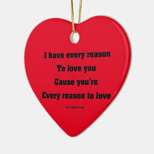 I have every reason to love you ceramic ornament