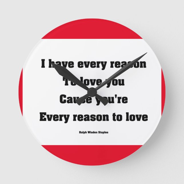 I have every reason to love you round clock (Front)