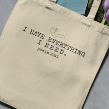 "I Have Everything I Need" Bible verse Tote Bag