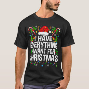 I Have Everything I Need Couples Pajamas Christmas T-Shirt