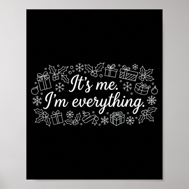 I Have Everything I Need Its Me Im Everything Coup Poster (Front)