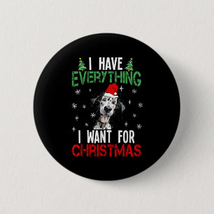 I Have Everything I Want For Christmas Dalmatian X 6 Cm Round Badge