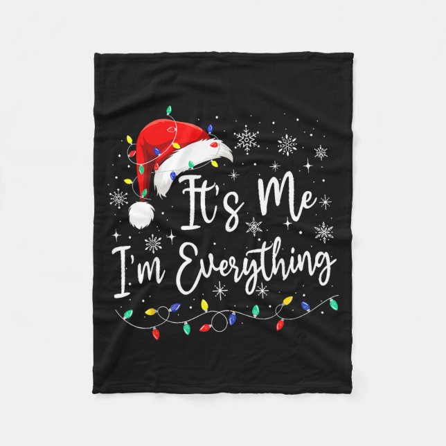 I Have Everything I Want For Christmas I'm Everyth Fleece Blanket (Front)