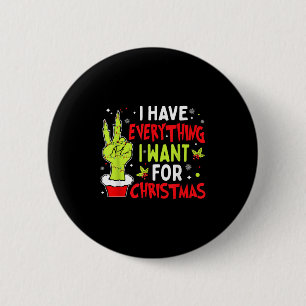 I Have Everything I Want For Christmas Its Me I'm 6 Cm Round Badge