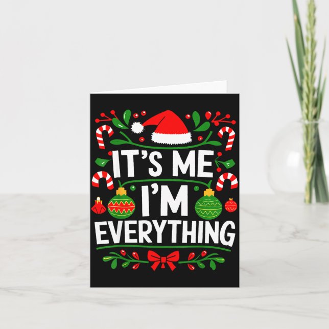 I Have Everything I Want For Christmas Its Me I'm  Card (Front)