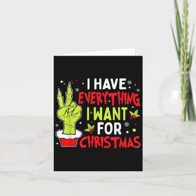 I Have Everything I Want For Christmas Its Me I'm  Card (Front)