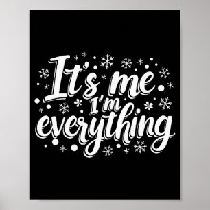 I Have Everything I Want For Christmas Its Me Im E Poster