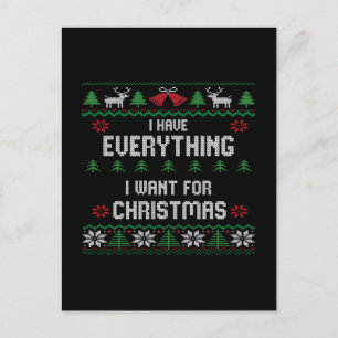 I Have Everything I Want For Christmas Its Me I'm Holiday Postcard