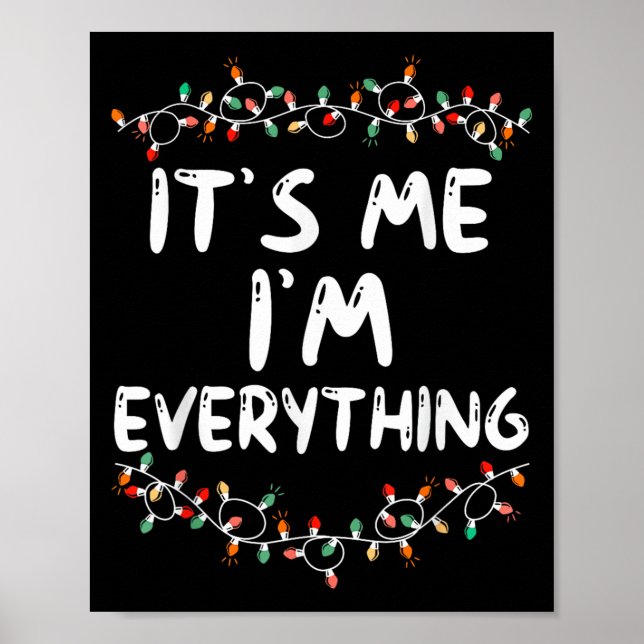I Have Everything I Want For Christmas Its Me I'm  Poster (Front)