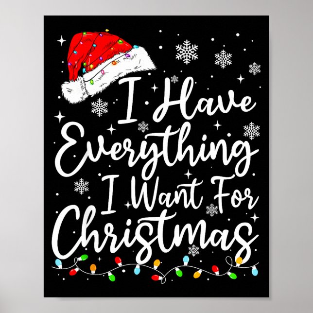 I Have Everything I Want For Christmas Its Me I'm  Poster (Front)