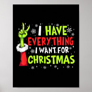 I Have Everything I Want For Christmas Its Me I'm Poster