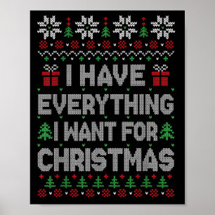 I Have Everything I Want For Christmas Its Me I'm  Poster