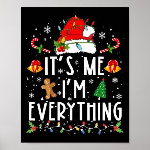 I Have Everything I Want For Christmas Its Me I'm Poster