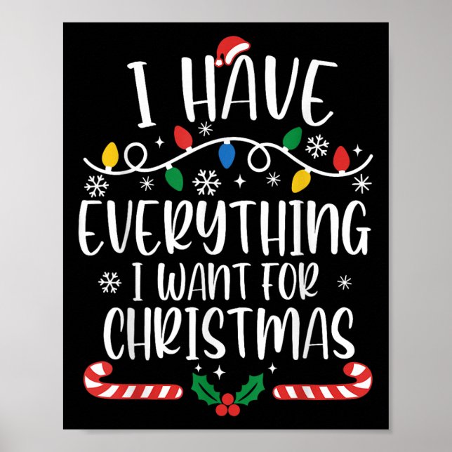 I Have Everything I Want For Christmas Its Me I'm  Poster (Front)