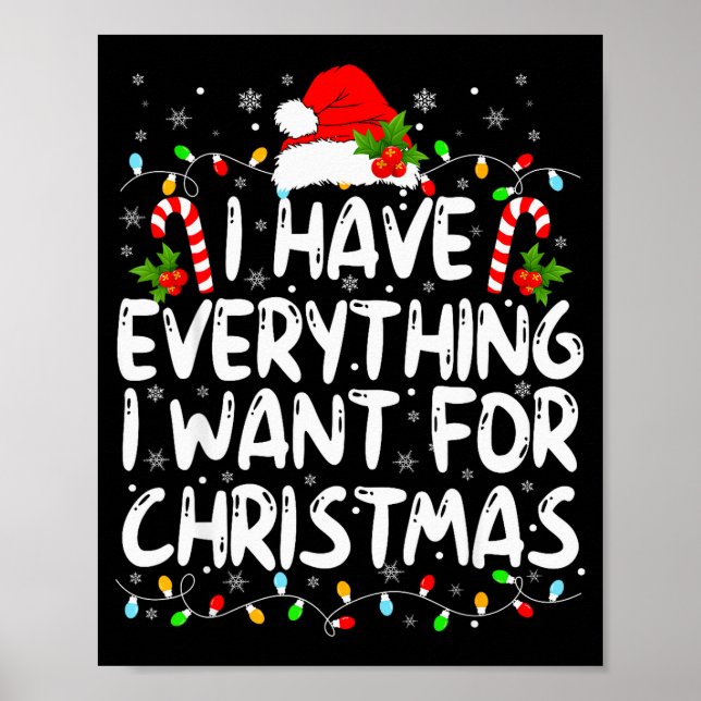 I Have Everything I Want For Christmas Its Me I'm  Poster (Front)