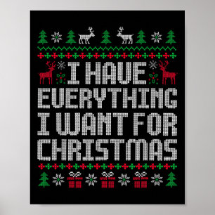 I Have Everything I Want For Christmas Its Me I'm Poster