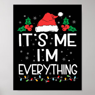 I Have Everything I Want For Christmas Its Me I'm Poster