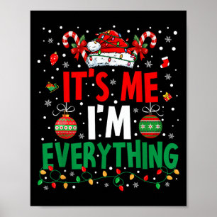 I Have Everything I Want For Christmas Its Me I'm Poster