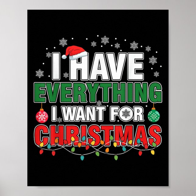 I Have Everything I Want For Christmas Its Me I'm  Poster (Front)