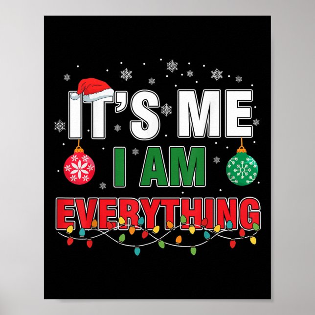 I Have Everything I Want For Christmas Its Me I'm  Poster (Front)