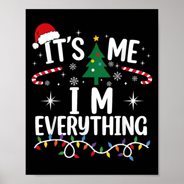 I Have Everything I Want For Christmas Its Me I'm  Poster (Front)