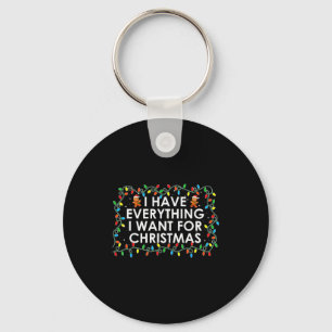 I Have Everything I Want For Christmas Party Coupl Key Ring