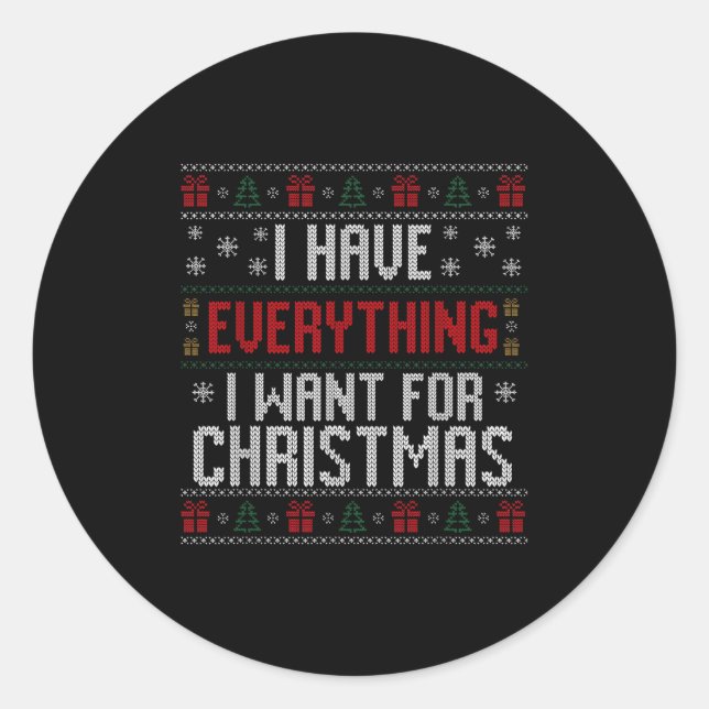 I Have Everything I Want For Christmas Ugly Couple Classic Round Sticker (Front)