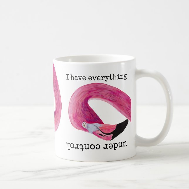 I have everything under control Flamingo Mug (Right)